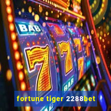 fortune tiger 2288bet